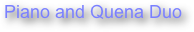 Piano and Quena Duo